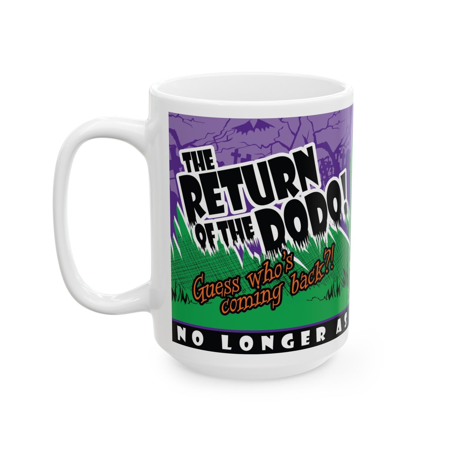 Return of the Dodo Ceramic Mug, (11oz, 15oz)